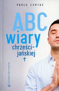 ABC wiary chrześcijańskiej - Curtaz Paolo - książka