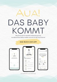 Aua! Das Baby kommt. - Dagmar Gloning - ebook