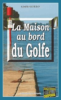 La maison au bord du Golfe - Gisèle Guillo - ebook