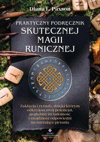 Praktyczny podręcznik skutecznej magii runicznej - Paxson Diana L. - książka