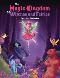 The Magic Kingdom of Witches and Fairies - Dorothy Webster - ebook