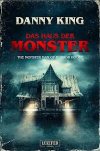 DAS HAUS DER MONSTER - Danny King - ebook