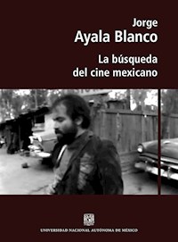 La búsqueda del cine mexicano - Jorge Ayala Blanco - ebook