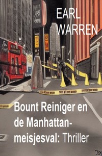 Bount Reiniger en de Manhattan-meisjesval: Thriller - Earl Warren - ebook