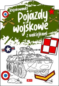 Pojazdy wojskowe. Kolorowanka z naklejkami - zbiorowa praca - książka