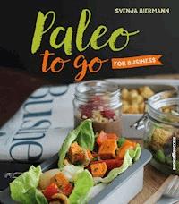 Paleo to go for Business - Svenja Biermann - ebook