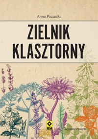 Zielnik klasztorny - Anna Paczuska - ebook + książka