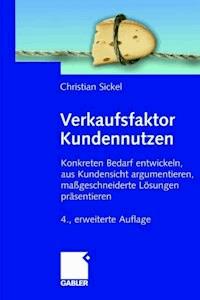 Verkaufsfaktor Kundennutzen - Christian Sickel - ebook