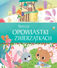 Urocze opowiastki o zwierzątkach -  - książka