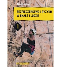 Bezpieczeństwo i ryzyko w skale i lodzie Tom 1 - Schubert Pit - książka