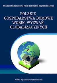 Polskie gospodarstwa domowe wobec wyzwań globalizacyjnych - Michorowski Michał, Sieradzki Rafał, Szopa Bogumiła - książka