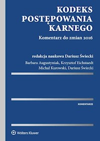 Kodeks postępowania karnego Komentarz do zmian 2016 - Augustyniak Barbara, Eichstaedt Krzysztof, Kurowski Michał, Świecki Dariusz - książka