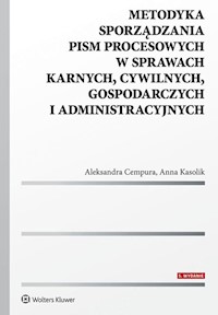 Metodyka sporządzania pism procesowych w sprawach karnych, cywilnych, gospodarczych i administracyjnych - Cempura Aleksandra, Kasolik Anna - książka