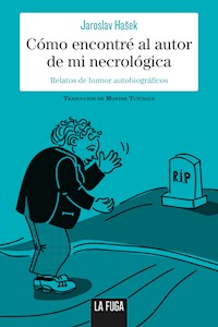 Cómo encontré el autor de mi necrológica - Jaroslav Hašek - ebook