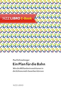 Ein Plan für die Bahn - Paul Schneeberger - ebook