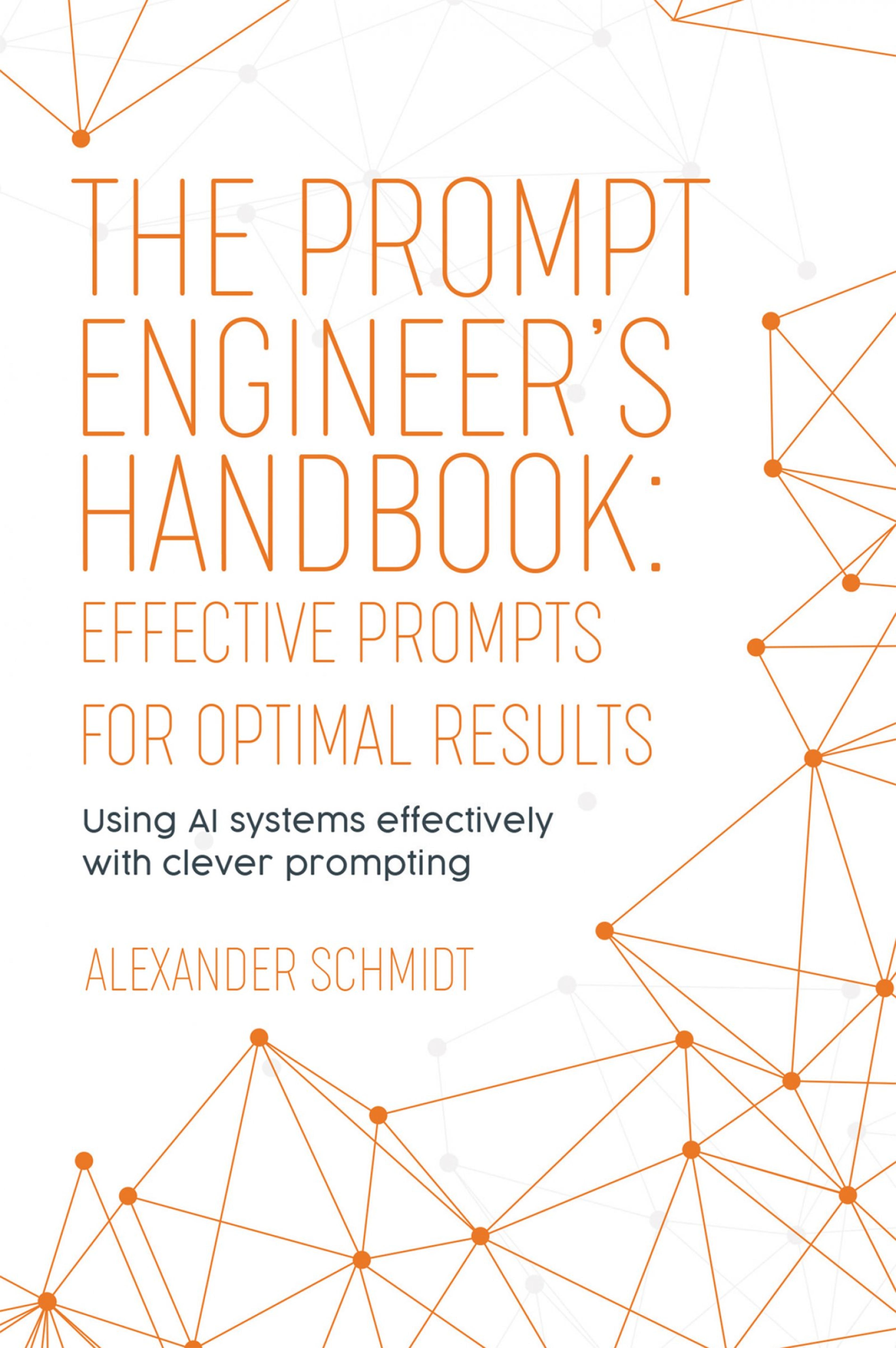 The Prompt Engineer's Handbook: Effective Prompts for Optimal Results