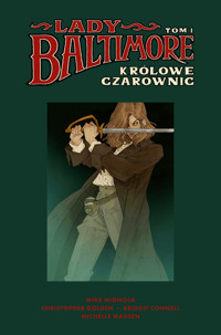 Lady Baltimore. Tom 1. Królowe Czarownic - Christopher Golden, Mike Mignola, Bridgit Connell - książka