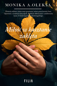 Miłość w kasztanie zaklęta - Monika A. Oleksa - ebook + audiobook + książka