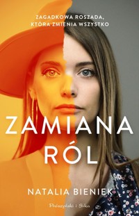 Zamiana ról - Bieniek Natalia - ebook + audiobook + książka