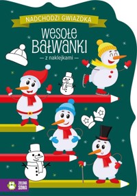 Nadchodzi gwiazdka Wesołe bałwanki - zbiorowa praca - książka