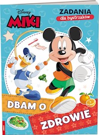 Miki i Przyjaciele Zadania dla bystrzaków Dbam o zdrowie -  - książka