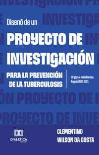 Diseño de un proyecto de investigación para la prevención de la tuberculosis dirigido a estudiantes, Angola 2020-2021 - Clementino Wilson da Costa - ebook