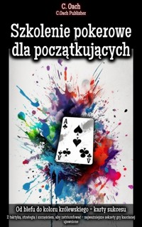Szkolenie pokerowe dla początkujących - C. Oach - ebook
