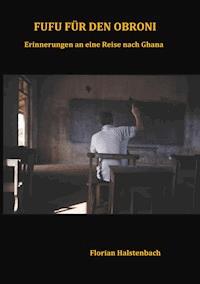 Fufu für den Obroni - Florian Halstenbach - ebook