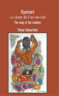 Oșumare : Le chant de l’arc-en-ciel - The song of the rainbow - Thony Babarinde - ebook