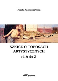 Szkice o toposach artystycznych od A do Z - Aneta Cierechowicz - książka