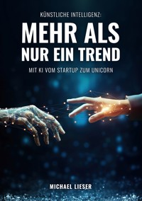 Künstliche Intelligenz: Mehr als nur ein Trend - Michael Lieser - ebook