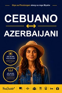 The Language Guide for Travelers - Cebuano to Azerbaijani - YouGuide - ebook