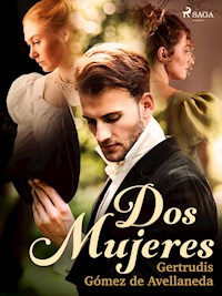 Dos mujeres - Gertrudis Gómez de Avellaneda - ebook