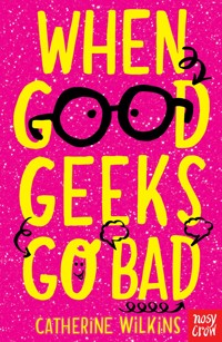 When Good Geeks Go Bad - Wilkins Catherine - ebook