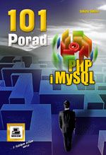 101 porad PHP i MySQL - Łukasz Sosna - książka