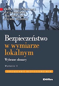 Bezpieczeństwo w wymiarze lokalnym - Leszczyński Marek (red.), Gumieniak Agata, Owczarek Lidia, Mochocki Ryszard - książka