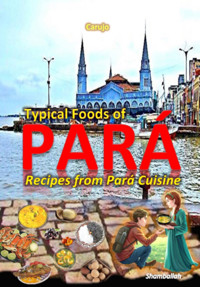 Typical Foods Of Pará - Carlos Araujo Carujo - ebook