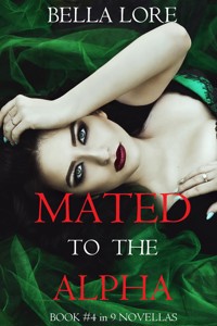 Mated to the Alpha: Book #4 in 9 Novellas by Bella Lore - Bella Lore - ebook