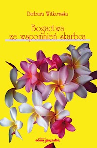 Bogactwa ze wspomnień skarbca - Barbara Witkowska - książka