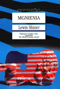 Mgnienia - Lewis Shiner - ebook