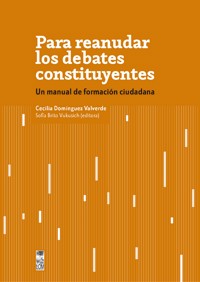 Para reanudar los debates constituyentes - Cecilia Domínguez Valverde - ebook