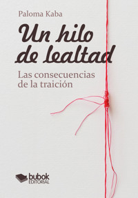 Un hilo de lealtad - Paloma Kaba - ebook