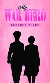 My War Hero - Rebecca Perry - ebook