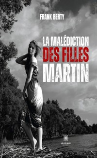 La malédiction des filles Martin - Frank Berty - ebook