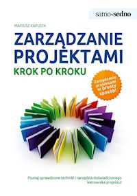 Samo Sedno - Zarządzanie projektami krok po kroku - Mariusz Kapusta - ebook + książka