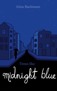 Times like Midnight Blue - Alina Bachmann - ebook