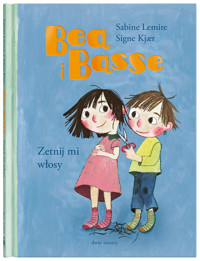 Bea i Basse. Zetnij mi włosy - Сабине Лемире - książka