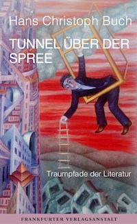 Tunnel über der Spree - Hans Christoph  Buch - ebook