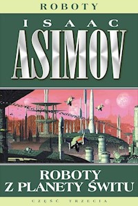 Roboty 4 Roboty z planety świtu - Isaac Asimov - książka