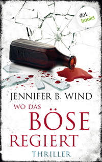 Wo das Böse regiert - Jennifer B. Wind - ebook